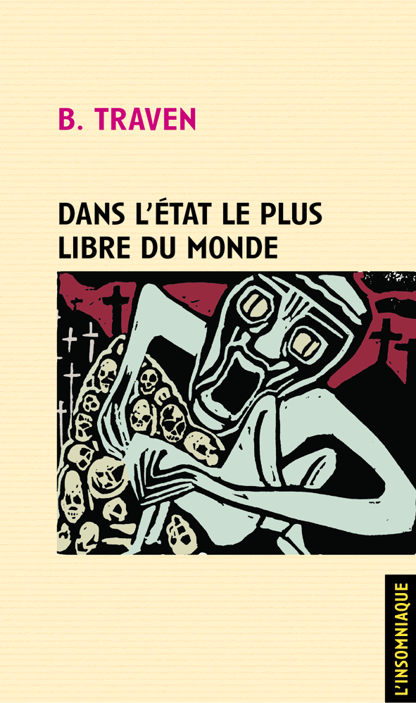 B. Traven - Dans l'état le plus libre du monde.